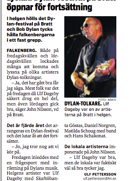 Samma sommar, 2008, spelade både Johan Örjansson och Daniel Norgren på Dylan-kvällarna i Falkenberg.
