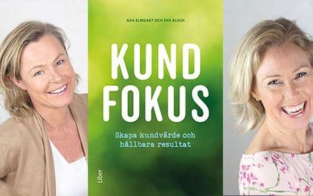 Eva Christianson Bloch, till höger, och Ada Elmgart ger ut boken Kundfokus. Bild: Liber