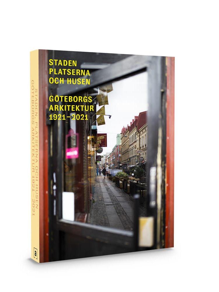 Omslaget till den nya arkitekturguiden Staden, platserna och husen – Göteborgs arkitektur 1921–2021 som släpps 4 juni när Göteborg firar 400 år.