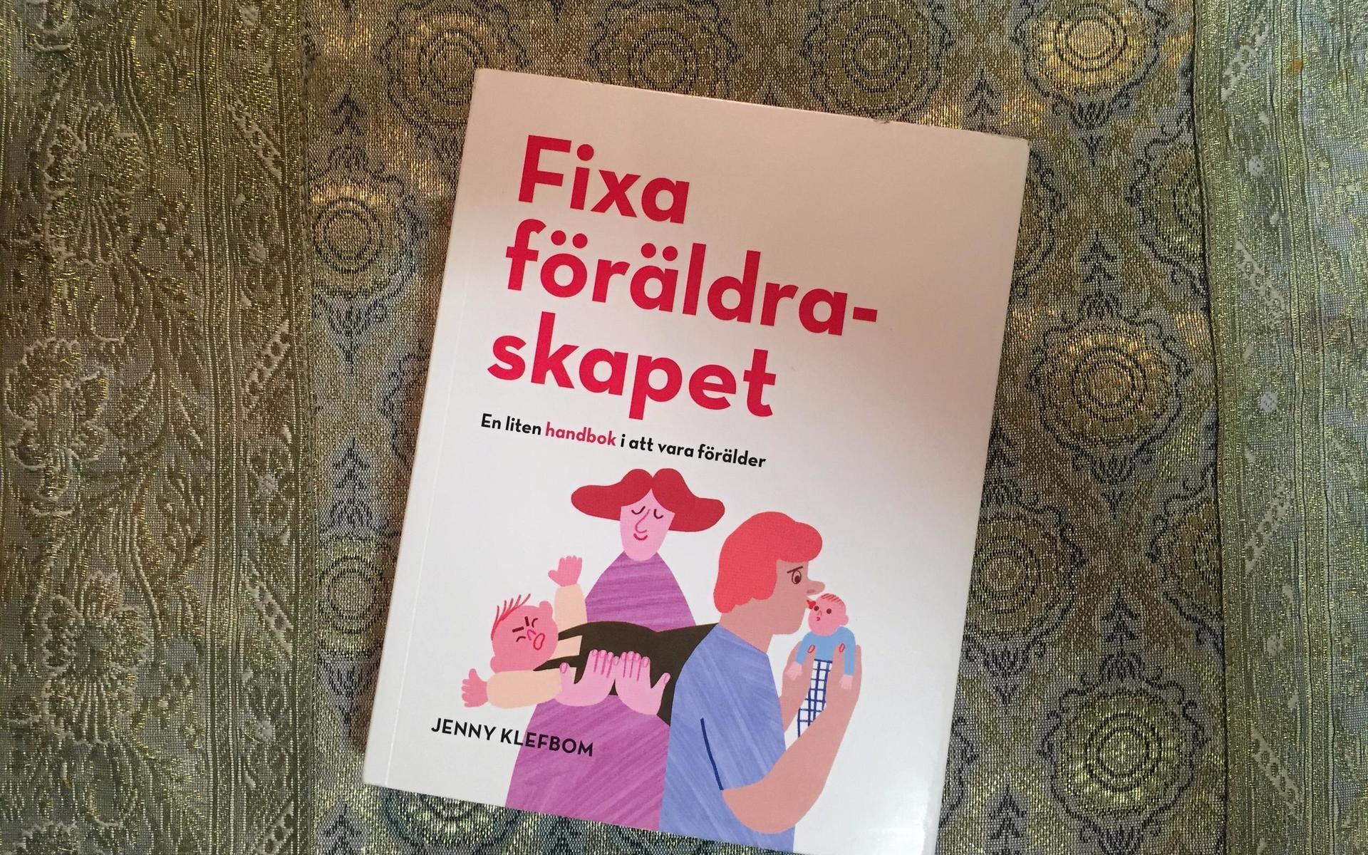 Jenny Klefboms senaste bok heter ”Fixa föräldraskapet”